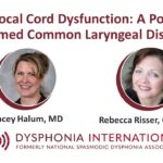 WATCH | Vocal Cord Dysfunction: A Poorly Named Common Laryngeal Disorder with Dr. Stacey Halum and SLP Rebecca Risser